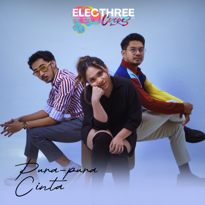 Pura-Pura Cinta Menjadi singel Perdana Electhree Colors